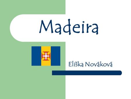 Madeira Eliška Nováková.