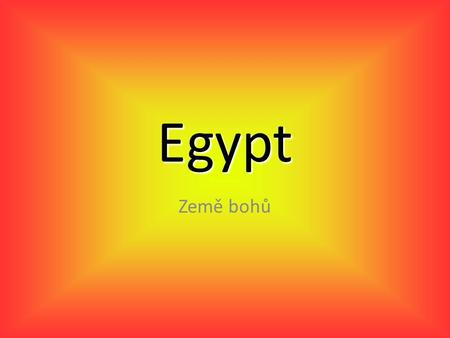 Egypt Země bohů.