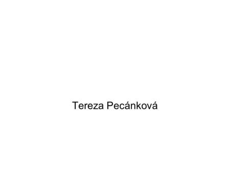 Tereza Pecánková.