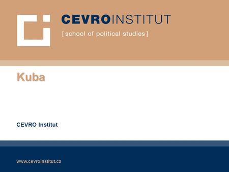 Kuba CEVRO Institut.