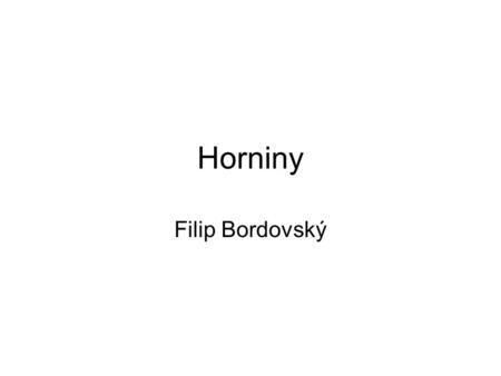 Horniny Filip Bordovský.