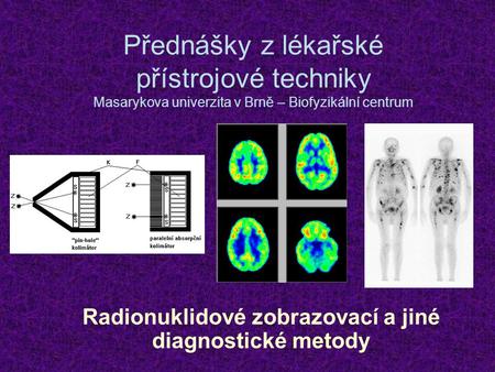 Radionuklidové zobrazovací a jiné diagnostické metody