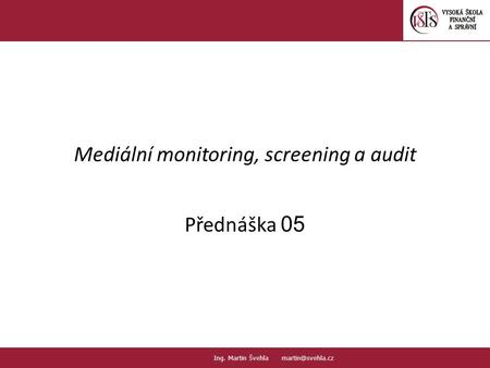 Mediální monitoring, screening a audit