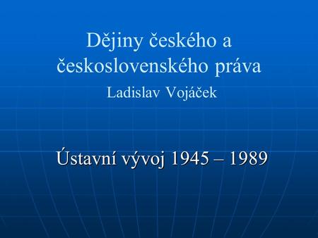 Dějiny českého a československého práva Ladislav Vojáček