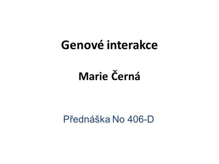 Genové interakce Marie Černá