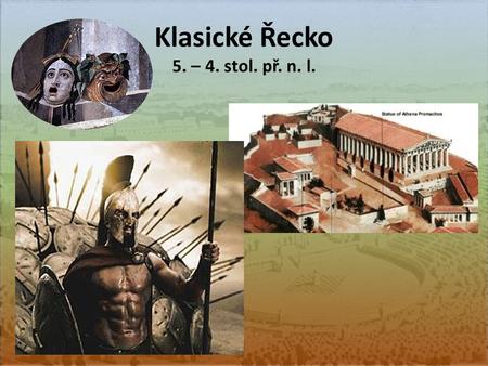 Klasické Řecko 5. – 4. stol. př. n. l.
