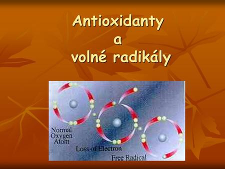 Antioxidanty a volné radikály