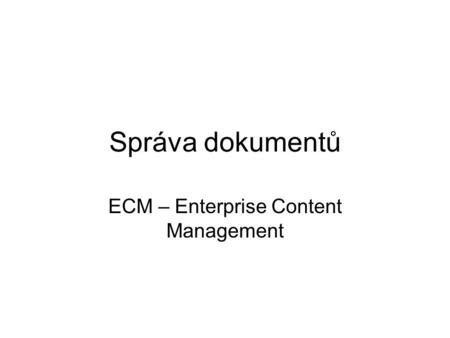 ECM – Enterprise Content Management