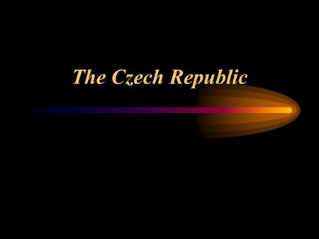 The Czech Republic. The Czech Republic - in the centre of Europe with an area of 78,866 sq. km. Borders on Germany (810 km), Poland (762 km), Austria.