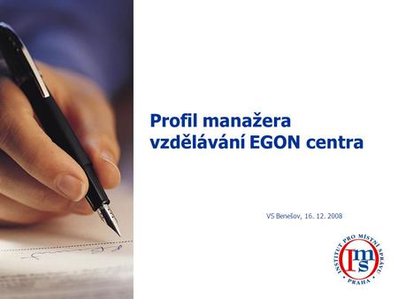 Profil manažera vzdělávání EGON centra VS Benešov, 16. 12. 2008.