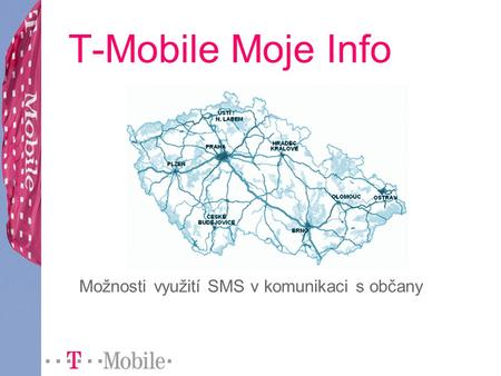 T-Mobile Moje Info Možnosti využití SMS v komunikaci s občany.