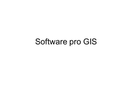 Software pro GIS.