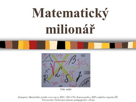 Matematický milionář Foto: autor