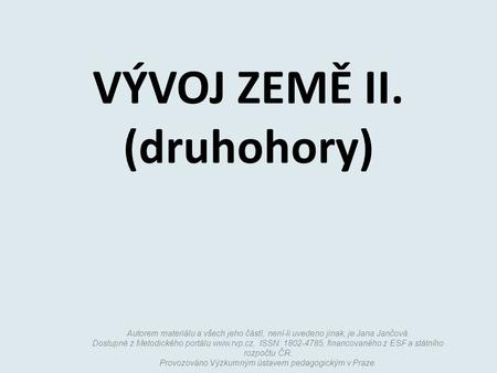 VÝVOJ ZEMĚ II. (druhohory)