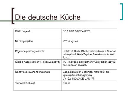 Die deutsche Küche Číslo projektu CZ.1.07/1.5.00/