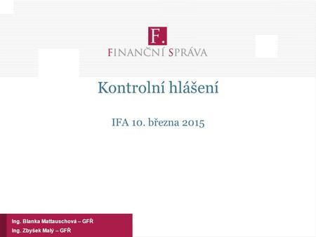 Kontrolní hlášení IFA 10. března 2015