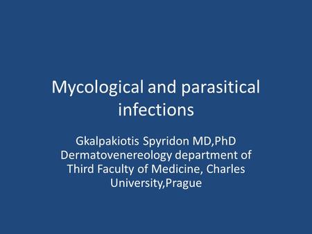 Mycological and parasitical infections