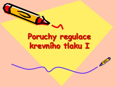 Poruchy regulace krevního tlaku I