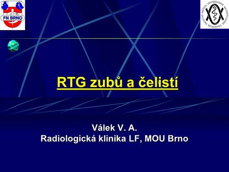 Válek V. A. Radiologická klinika LF, MOU Brno