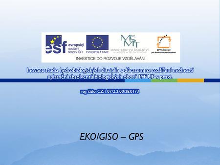 EKO/GISO – GPS. 2 The Global Positioning System (GPS) navigační systém pro určení polohy kdekoliv na zemském povrchu, bez ohledu na počasí a na dobu měření.