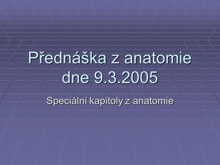 Přednáška z anatomie dne