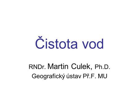 RNDr. Martin Culek, Ph.D. Geografický ústav Př.F. MU