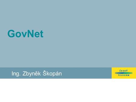 GovNet Ing. Zbyněk Škopán. Strana 2 KI ISVS Služby GovNet I. Centrální podpora Uživatelů.