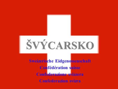Sweizerische Eidgenossenschaft Confederazione svizzera
