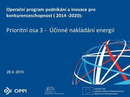 Ing. Martin Kocourek ministr průmyslu a obchodu ZPĚT NA VRCHOL – INSTITUCE, INOVACE A INFRASTRUKTURA 20. března 2013 Veletrh AMPER 2013 Operační program.