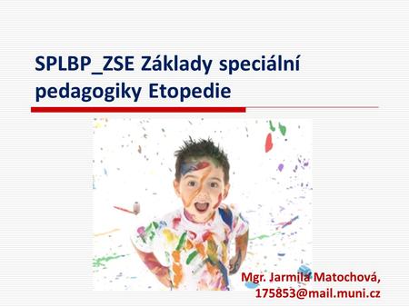 SPLBP_ZSE Základy speciální pedagogiky Etopedie