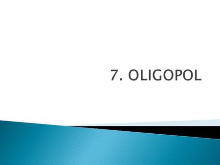 7. OLIGOPOL.