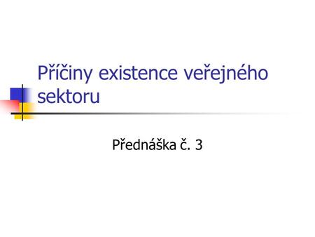 Příčiny existence veřejného sektoru