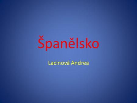 Španělsko Lacinová Andrea.