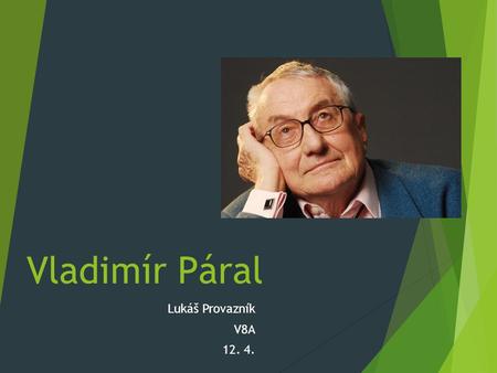 Vladimír Páral Lukáš Provazník V8A 12. 4..