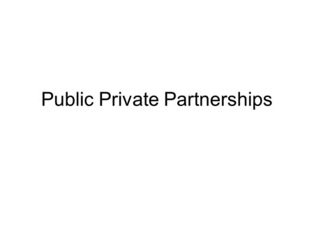 Public Private Partnerships