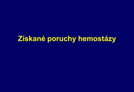 Získané poruchy hemostázy