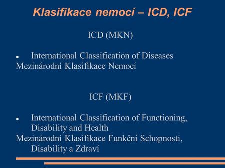 Klasifikace nemocí – ICD, ICF