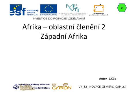 Afrika – oblastní členění 2 Západní Afrika Autor : J.Čáp 0 VY_32_INOVACE_ZEMEPIS_CAP_2.4.