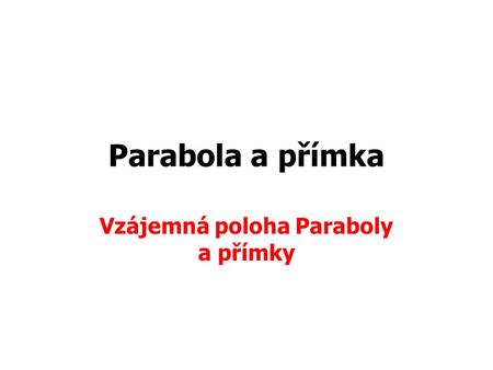 Vzájemná poloha Paraboly a přímky