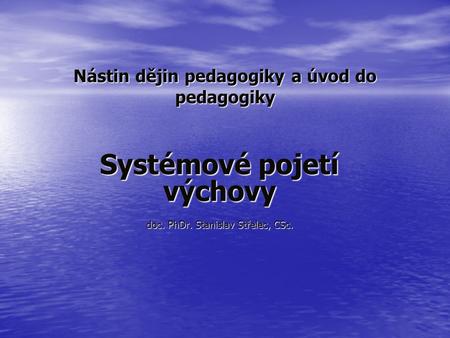 Nástin dějin pedagogiky a úvod do pedagogiky