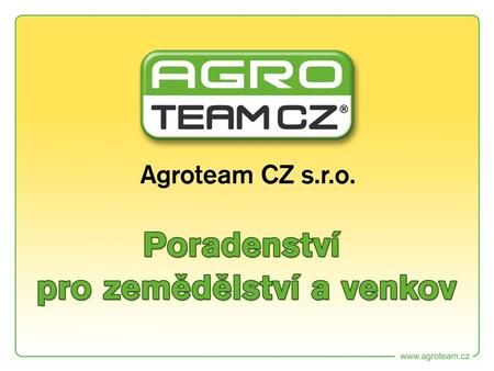 Nové požadavky pro zemědělské podniky v oblasti cross compliance Ing. Martina Svobodová Agroteam CZ s.r.o.