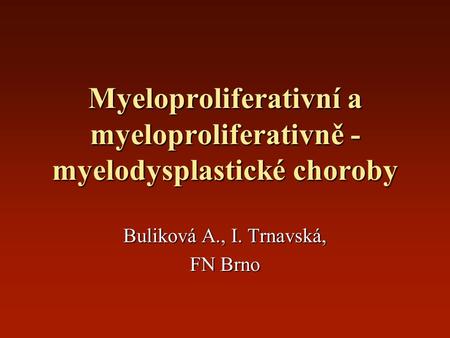 Myeloproliferativní a myeloproliferativně -myelodysplastické choroby