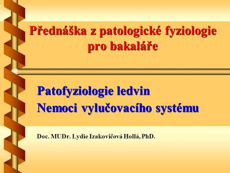 Přednáška z patologické fyziologie pro bakaláře