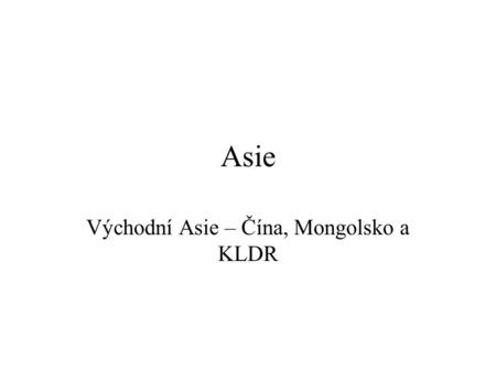 Východní Asie – Čína, Mongolsko a KLDR