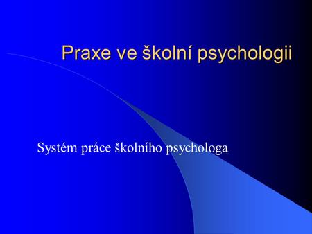 Praxe ve školní psychologii