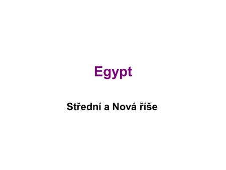 Egypt Střední a Nová říše.