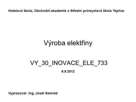 Výroba elektřiny VY_30_INOVACE_ELE_733