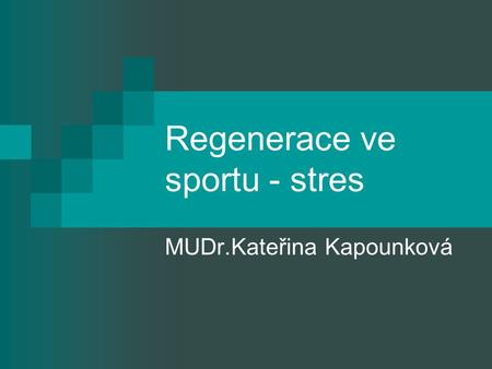 Regenerace ve sportu - stres