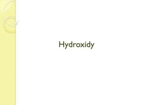 Hydroxidy.