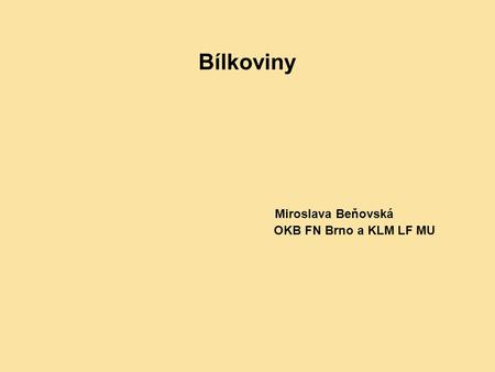Bílkoviny Miroslava Beňovská OKB FN Brno a KLM LF MU.